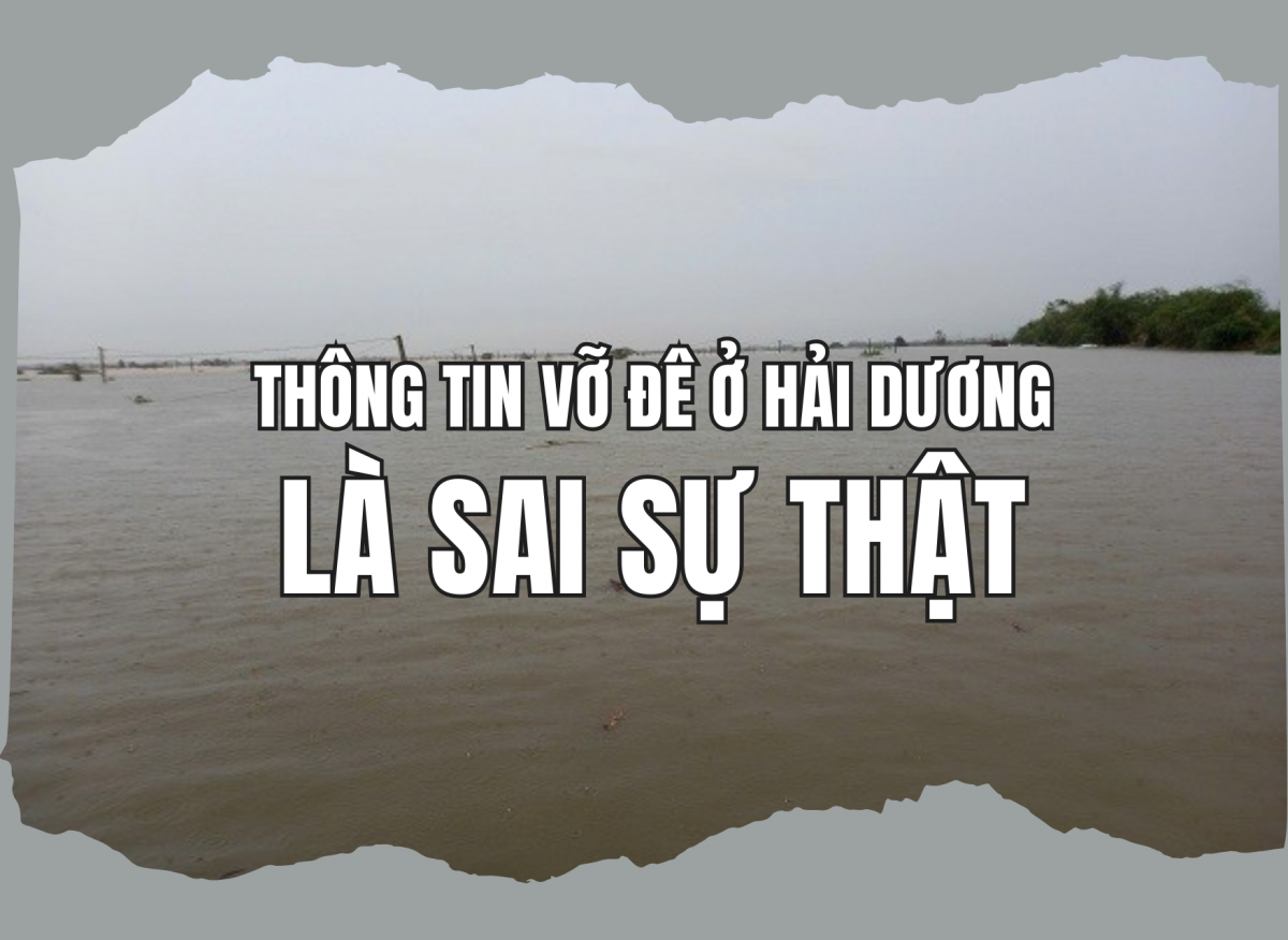 Thông tin vỡ đê ở Hải Dương là sai sự thật