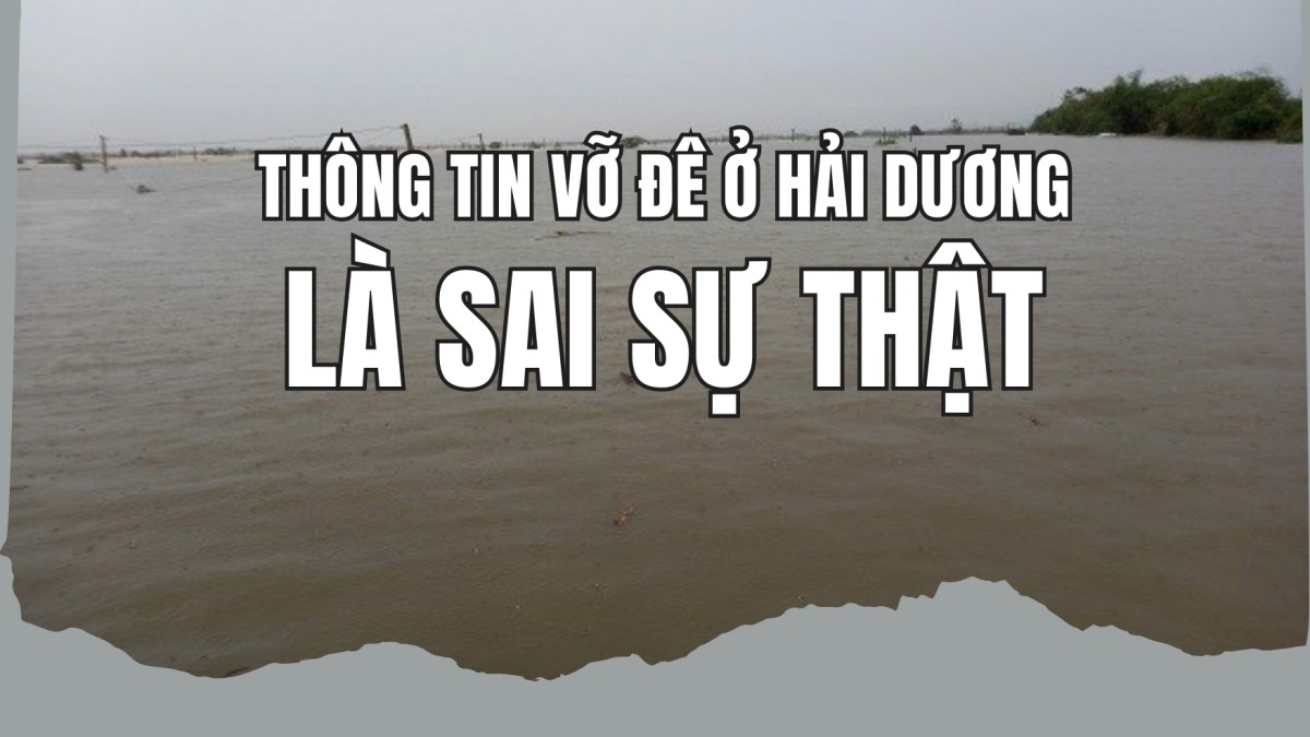 Thông tin vỡ đê ở Hải Dương là sai sự thật