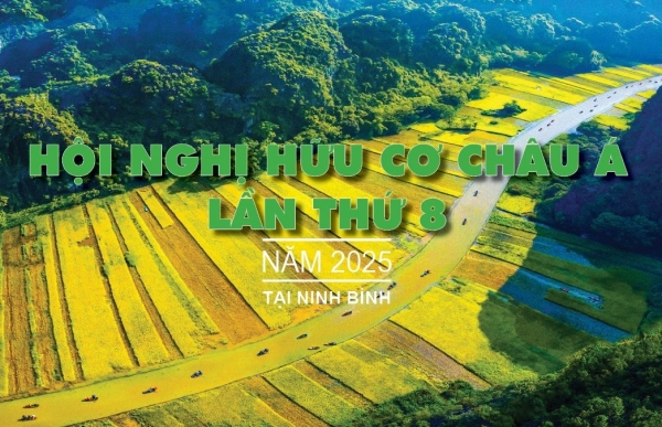 Hội nghị Hữu cơ châu Á lần thứ 8 sẽ được tổ chức tại Ninh Bình vào năm 2025