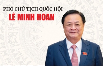 Tóm tắt Tiểu sử Phó Chủ tịch Quốc hội Lê Minh Hoan