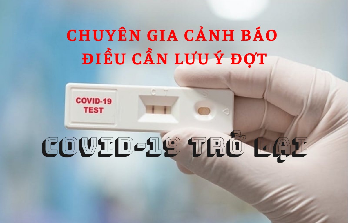 Chuyên gia cảnh báo điều cần lưu ý đợt Covid-19 trở lại