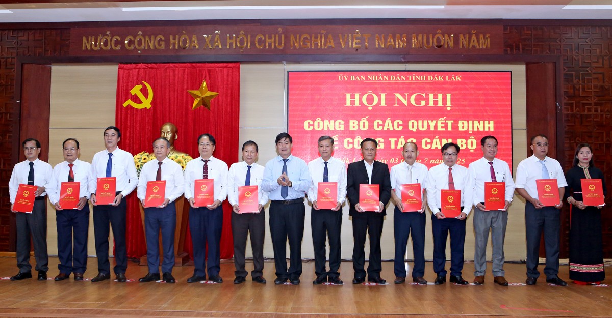 Đắk Lắk công bố các Quyết định về công tác cán bộ sau khi sáp nhập