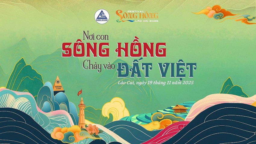 Festival ông Hồng 2025 với chủ để “Nơi con sông Hồng chảy vào đất Việt” sẽ diễn ra vào ngày 19/11 tại Lào Cai