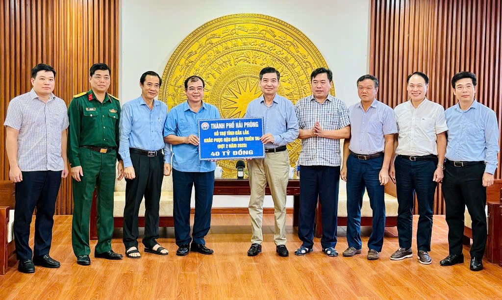 Thành phố Hải Phòng hỗ trợ Đắk Lắk 40 tỷ đồng khắc phục hậu quả thiên tai