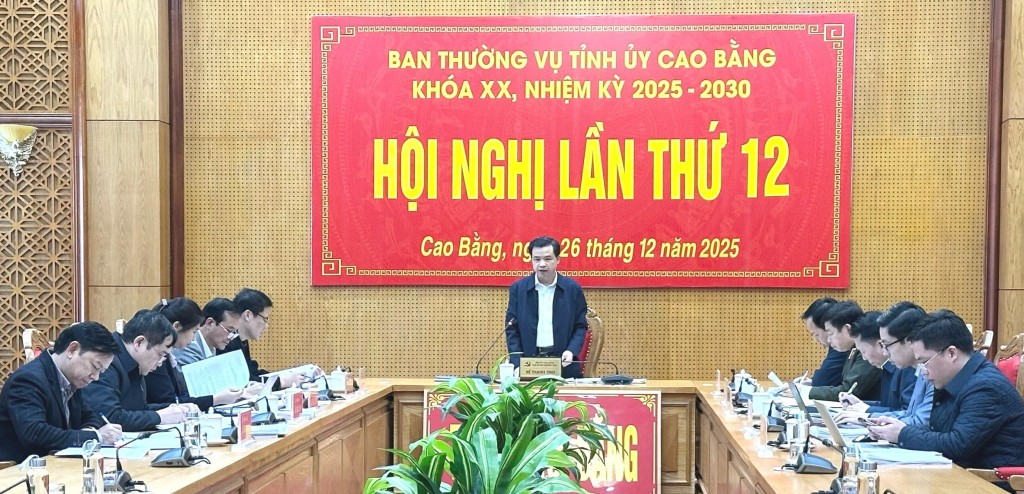 Hội nghị Ban Thường vụ Tỉnh ủy Cao Bằng lần thứ 12, nhiệm kỳ 2025 - 2030