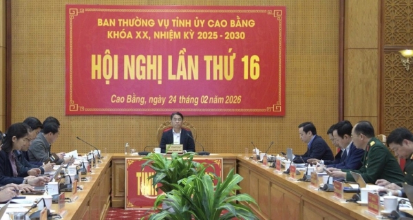Hội nghị Ban Thường vụ Tỉnh ủy Cao Bằng lần thứ 16, nhiệm kỳ 2025 - 2030