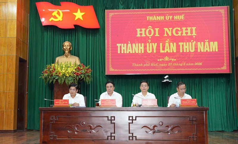 Ngày 27/3/2025, BTV Thành ủy Huế tổ chức Hội nghị Thành ủy lần thứ năm