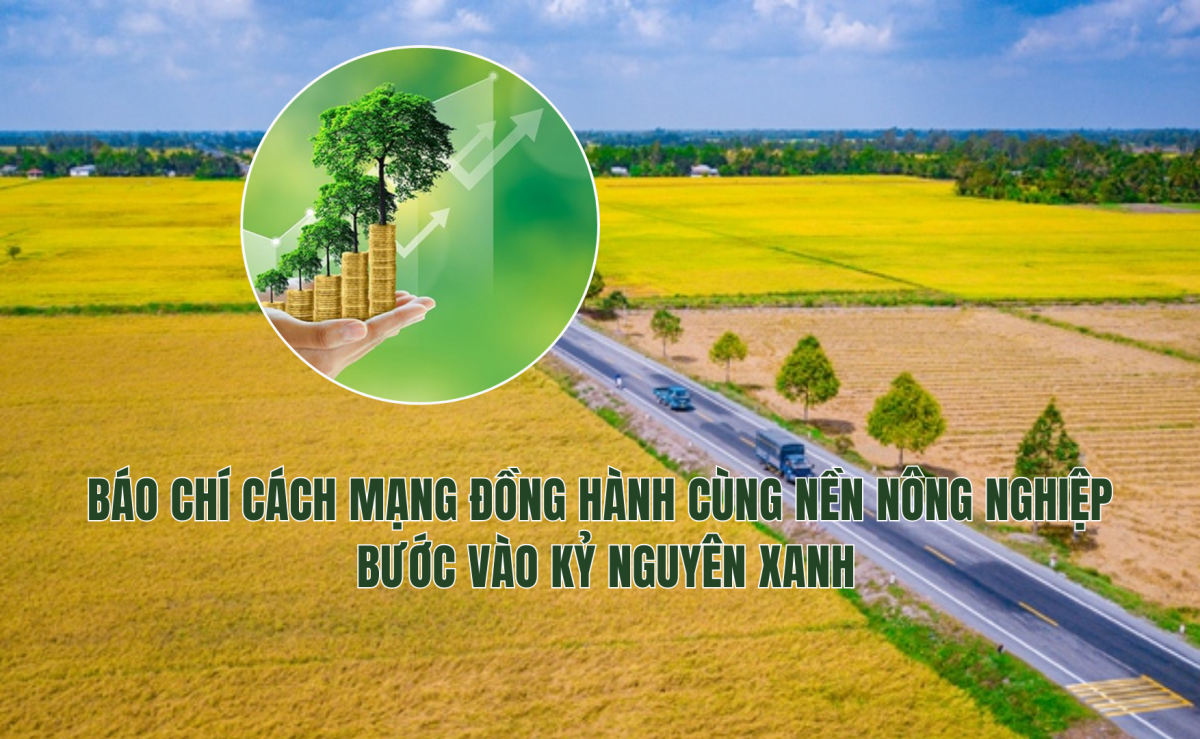 Báo chí bứt phá cùng nông nghiệp xanh, hữu cơ, tuần hoàn