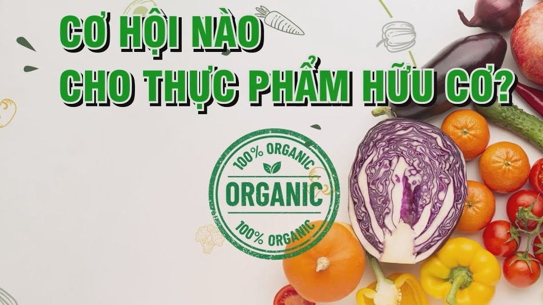 Cơ hội nào cho thực phẩm hữu cơ?