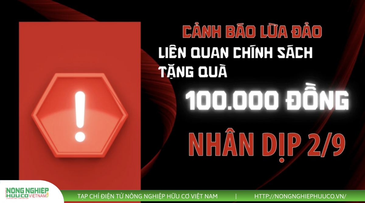 Cảnh báo lừa đảo mạo danh chính sách “tặng 100.000 đồng” dịp 2/9